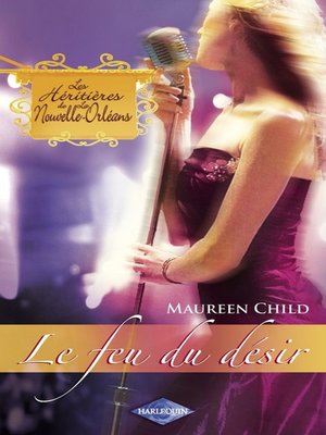 cover image of Le feu du désir (Saga Les Héritières de la Nouvelle-Orléans Volume 5)